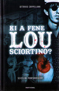 Ki a fene Lou Sciortino?